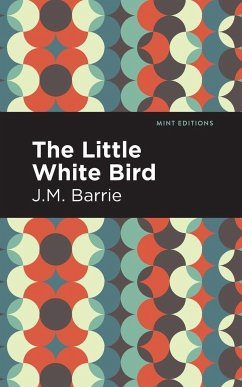 The Little White Bird - Barrie, J. M.