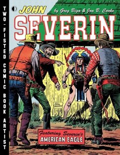 John Severin: Two-Fisted Comic Book Artist - Cooke, Jon B; Biga, Greg