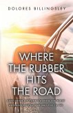 Where the Rubber Hits the Road: Nitty Gritty Holy Spirit Wisdom for Those Who Have Ears to Hear and Eyes to See