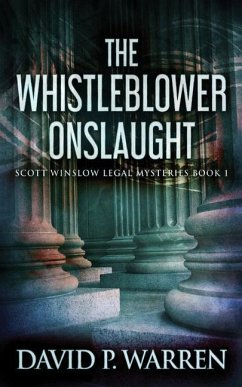 The Whistleblower Onslaught - Warren, David P.