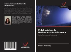 Zniekszta¿cenie Nathaniela Hawthorne'a - Kobrossy, Sossie