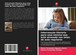Intervenção literária para uma menina que está atrasada nas salas de aula regulares - Higuera Alanís, María Fernanda; Fernández Ortega, Norma