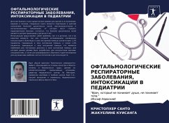 OFTAL'MOLOGIChESKIE RESPIRATORNYE ZABOLEVANIYa, INTOKSIKACII V PEDIATRII - Santo, Kristopher; Kuisanga, ZhAKUELINE