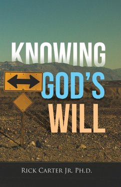 Knowing God's Will - Carter Jr. Ph. D., Rick