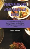Vegetarian and Meat-Based Air Fryer Recipes Vegetarian and Meat-Based Air Fryer Recipes