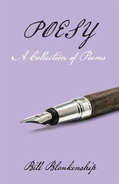 Poesy: A Collection of Poems - Blankenship, Bill