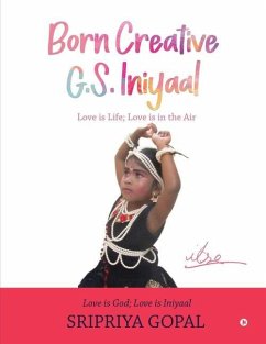 Born Creative G.S. Iniyaal: Love is Life; Love is in the Air - Sripriya Gopal