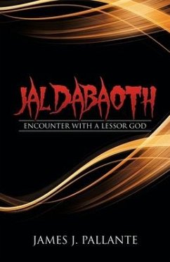 Jaldabaoth: Encounter with a Lessor God - Pallante, James J.
