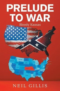 Prelude to War: Bloody Kansas - Gillis, Neil