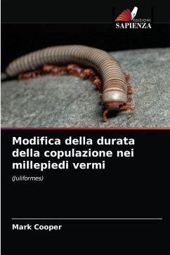 Modifica della durata della copulazione nei millepiedi vermi - Cooper, Mark