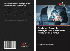 Ruolo del Records Manager nella selezione finale degli archivi - Ferrer Blanco, Stephanie