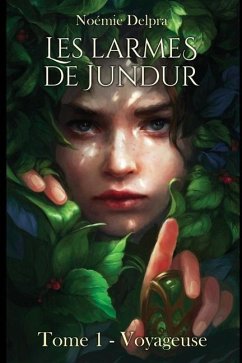 Les larmes de Jundur, Tome 1 - Voyageuse - Delpra, Noémie