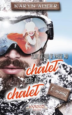 Tout ce qui se passe au chalet, reste au chalet (... ou pas) - Adler, Karyn