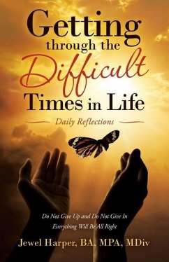 Getting Through the Difficult Times in Life: Daily Reflections - Harper Ba Mpa MDIV, Jewel