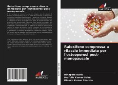 Raloxifene compressa a rilascio immediato per l'osteoporosi post-menopausale - Barik, Binapani; Sahu, Prafulla Kumar; Sharma, Dinesh Kumar