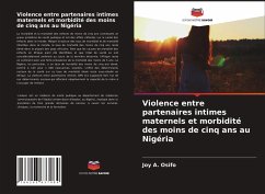 Violence entre partenaires intimes maternels et morbidité des moins de cinq ans au Nigéria - Osifo, Joy A.