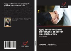 Typy osobowo¿ciowe przysz¿ych i obecnych przedsi¿biorców - KOLODYNA, ANASTASIA