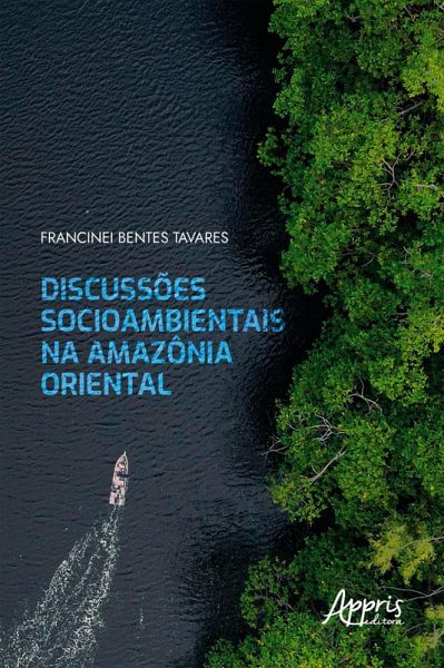 Discussões Socioambientais na Amazônia Oriental (eBook, ePUB) Discussões Socioambientais na Amazônia Oriental (eBook, ePUB)