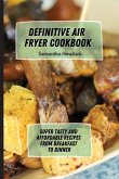 Definitive Air Fryer Cookbook