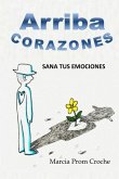 ¡Arriba Corazones!: Sana tus Emociones