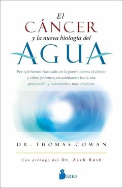El Cancer Y La Nueva Biologia del Agua - Cowan, Thomas
