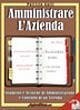Amministrare L'azienda: Strumenti e Tecniche di Amministrazione e Controllo di un'Azienda
