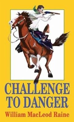 Challenge to Danger - Raine, William Macleod