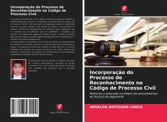 Incorporação do Processo de Reconhecimento no Código de Processo Civil - Antezana Chuca, Arnaldo