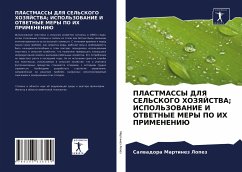 PLASTMASSY DLYa SEL'SKOGO HOZYaJSTVA; ISPOL'ZOVANIE I OTVETNYE MERY PO IH PRIMENENIJu - Martinez Lopez, Salwadora