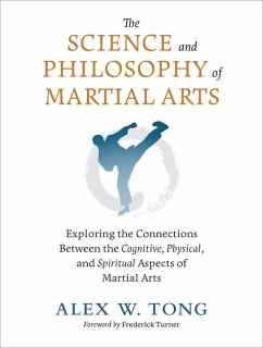 The Science and Philosophy of Martial Arts - Tong, Alex W.; Turner, Frederick