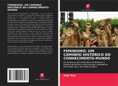 FEMINISMO: UM CAMINHO HISTÓRICO DO CONHECIMENTO-MUNDO - Roy, Sajal