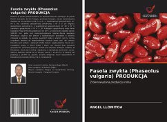 Fasola zwyk¿a (Phaseolus vulgaris) PRODUKCJA - Llomitoa, Angel