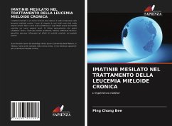 IMATINIB MESILATO NEL TRATTAMENTO DELLA LEUCEMIA MIELOIDE CRONICA - Bee, Ping Chong