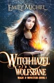 Witch Hazel & Wolfsbane (Magic & Monsters, #1) (eBook, ePUB)