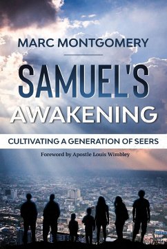 Samuel's Awakening: Cultivating a Generation of Seers - Montgomery, Marc