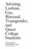 Advising Lesbian, Gay, Bisexual, Transgender, and Queer College Students