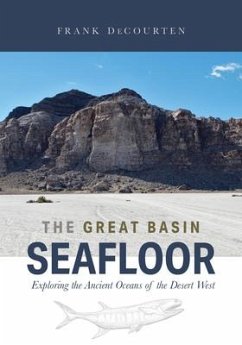 The Great Basin Seafloor: Exploring the Ancient Oceans of the Desert West - Decourten, Frank