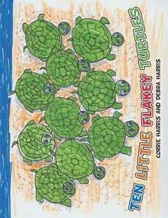 Ten Little Flakey Turtles - Harris, Corrie; Harris, Debra