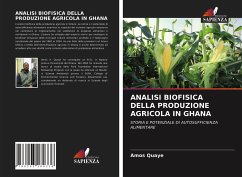 ANALISI BIOFISICA DELLA PRODUZIONE AGRICOLA IN GHANA - Quaye, Amos