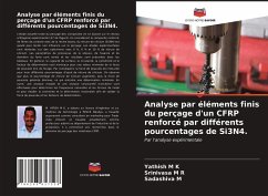 Analyse par éléments finis du perçage d'un CFRP renforcé par différents pourcentages de Si3N4. - M K, Yathish; M R, Srinivasa; M, Sadashiva