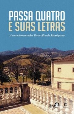 Passa Quatro e Suas Letras: A vasta literatura das Terras Altas da Mantiqueira - Mota, Fabio