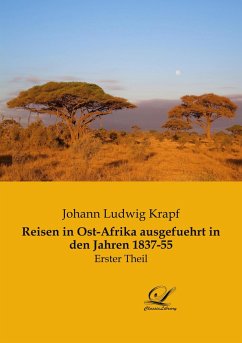 Reisen in Ost-Afrika ausgefuehrt in den Jahren 1837-55 - Krapf, Johann Ludwig