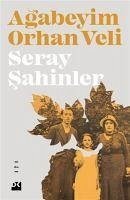 Agabeyim Orhan Veli - Sahiner, Seray