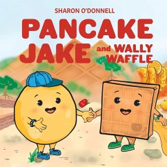 Pancake Jake and Wally Waffle - O'Donnell, Sharon J.