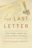 The Last Letter: A Father's Struggle, a Daughter's Quest, and the Long Shadow of the Holocaust