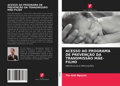 ACESSO AO PROGRAMA DE PREVENÇÃO DA TRANSMISSÃO MÃE-FILHO - Nguyen, Thu Anh;wright, Pamela;Hardon, Anita