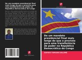 De um mandato presidencial final mais longo do que o previsto para uma transferência de poder na República Democrática do Congo