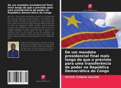 De um mandato presidencial final mais longo do que o previsto para uma transferência de poder na República Democrática do Congo - Tumaini Kalume, Espoir