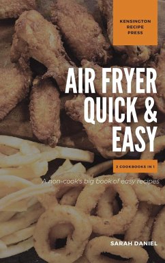 Air Fryer Quick and Easy 2 Cookbooks in 1 - Daniel, Sarah
