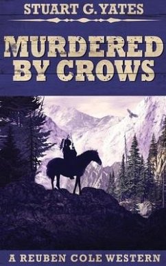 Murdered By Crows - Yates, Stuart G.